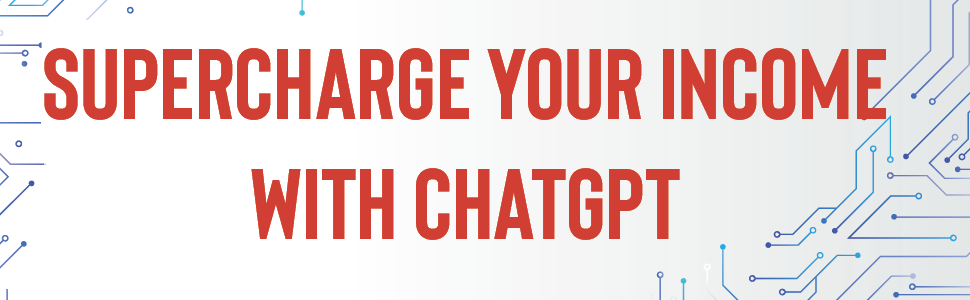 Supercharge your income with Chat GPT